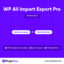 WP All Import Export Pro